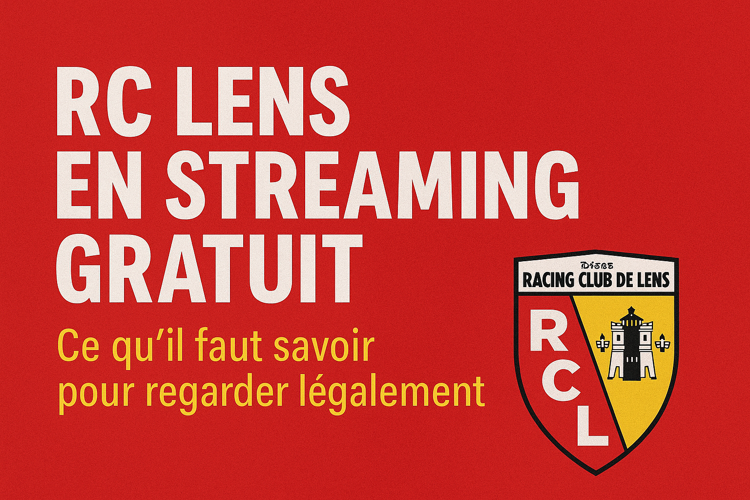 RC Lens en streaming : guide légal et conseils pratiques